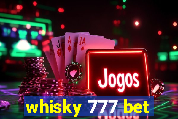 whisky 777 bet